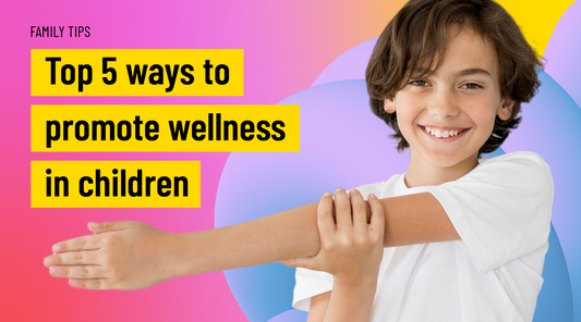 Top 5 Ways to Promote Wellness in Children