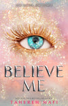 Shatter Me 7: Believe Me [SP] by Tahereh Mafi