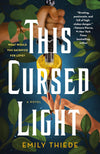 This Cursed Light by Emily Thiede