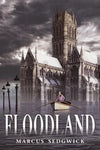 Floodland by Marcus Sedgwick